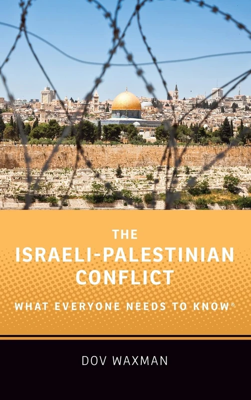 The Israeli-Palestinian Conflict: What Everyone Needs to Know®