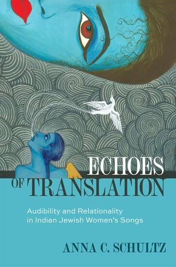 Echoes of Translation: Audibility and Relationality in Indian Jewish Women's Songs