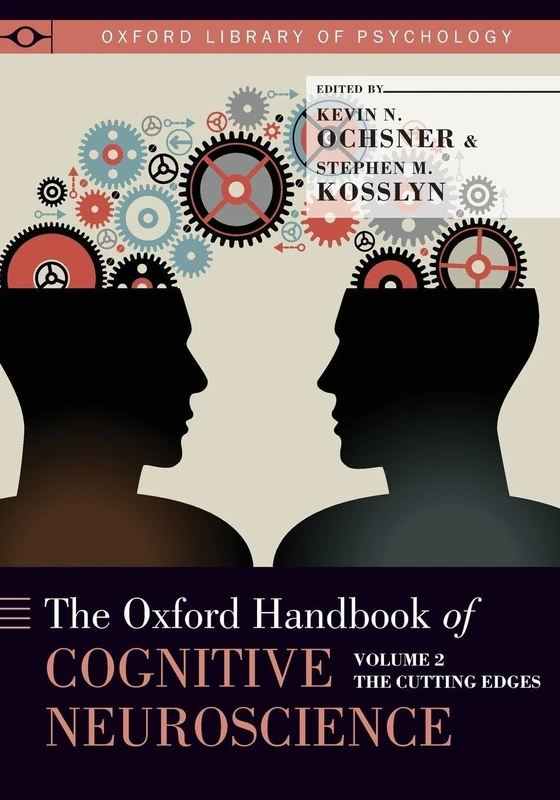 The Oxford Handbook of Cognitive Neuroscience: Volume 2: The Cutting Edges (Oxford Library of Psychology)