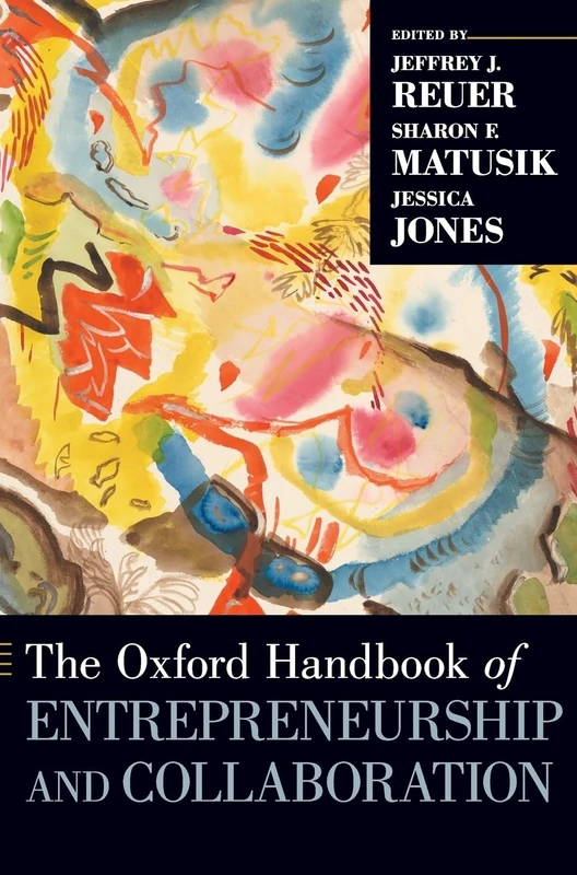 The Oxford Handbook of Entrepreneurship and Collaboration