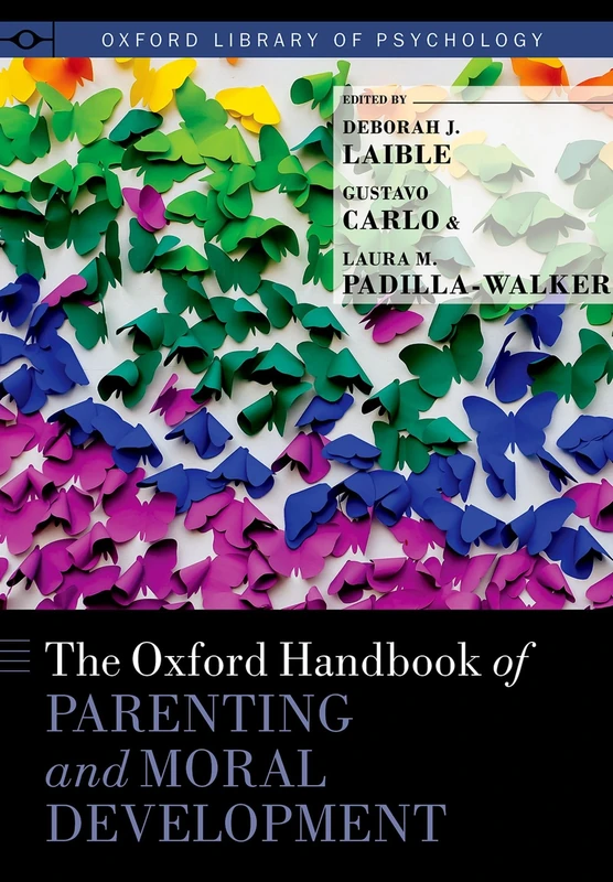 The Oxford Handbook of Parenting and Moral Development (Oxford Library of Psychology)