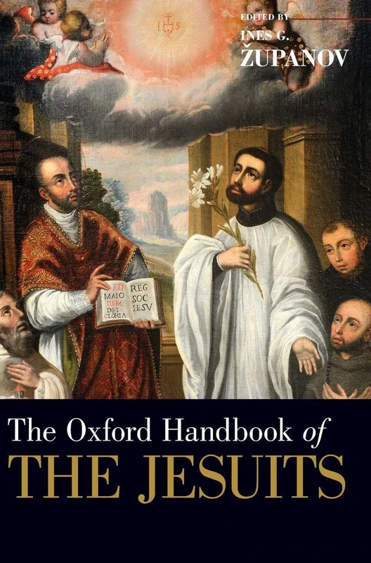 The Oxford Handbook of the Jesuits (Oxford Handbooks)