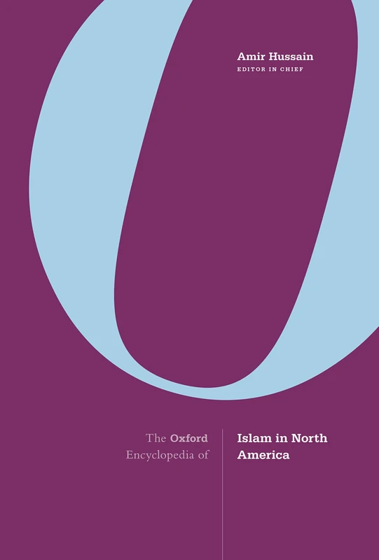 The Oxford Encyclopedia of Islam in North America