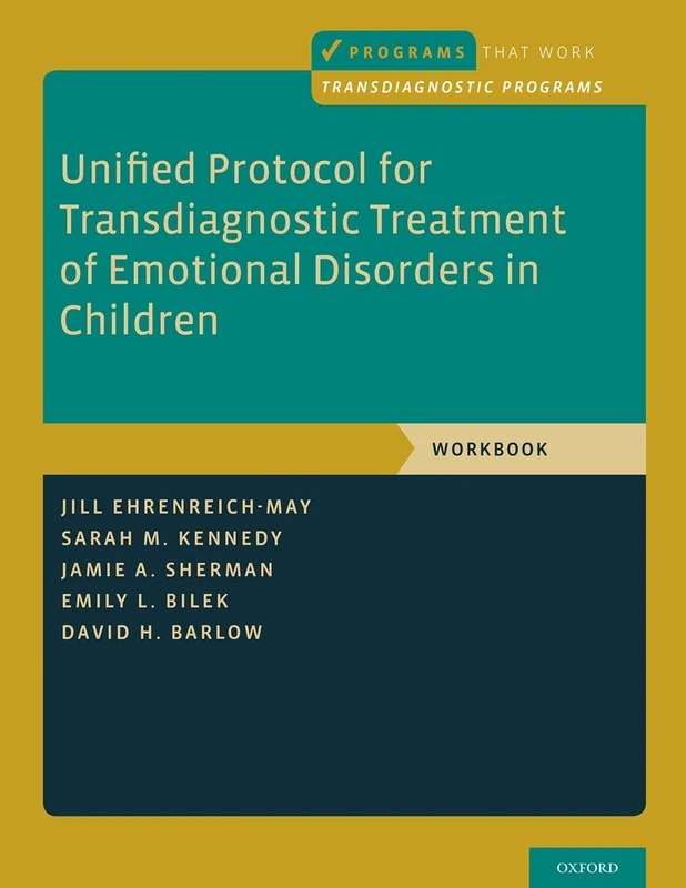 Unified Protocol for Transdiagnostic Treatment of Emotional Disorders in Children: Workbook (Programs That Work)