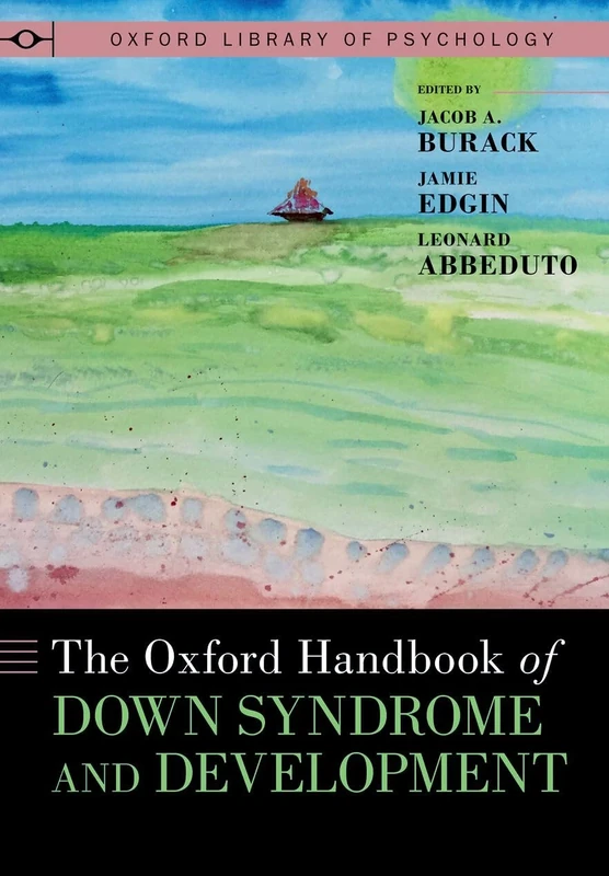 The Oxford Handbook of Down Syndrome and Development (OXFORD LIBRARY OF PSYCHOLOGY SERIES)