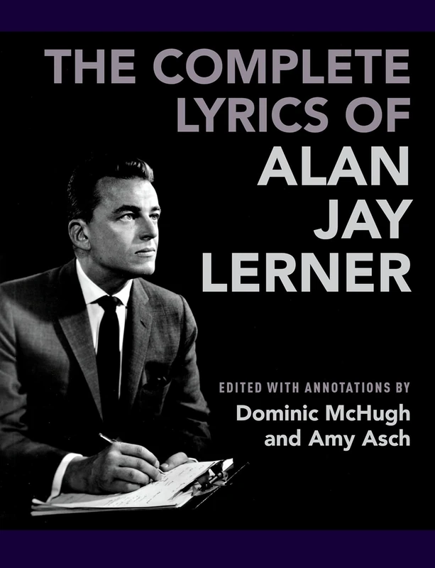 The Complete Lyrics of Alan Jay Lerner
