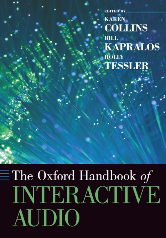 The Oxford Handbook of Interactive Audio (Oxford Handbooks)