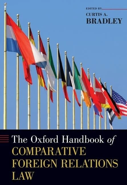 The Oxford Handbook of Comparative Foreign Relations Law (Oxford Handbooks)