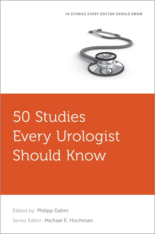 50 Studies Every Urologist Should Know (Fifty Studies Every Doctor Should Know)