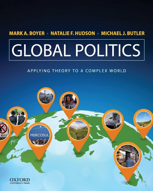 Global Politics: Applying Theory to a Complex World