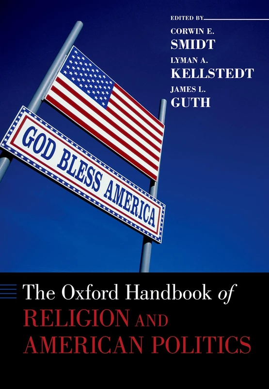 The Oxford Handbook of Religion and American Politics (Oxford Handbooks)