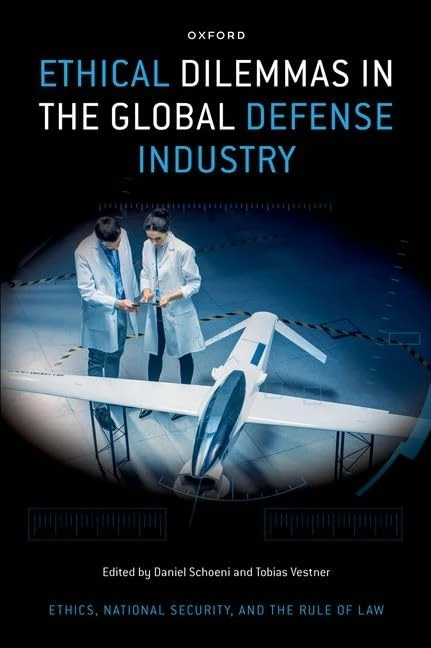 Ethical Dilemmas in the Global Defense Industry (Ethics, National Security, and the Rule of Law)