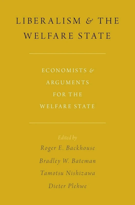 Liberalism and the Welfare State: Economists and Arguments for the Welfare State