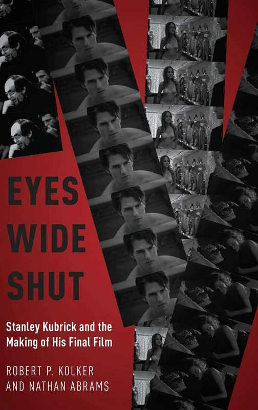 Eyes Wide Shut: Stanley Kubrick and the Making of His Final Film