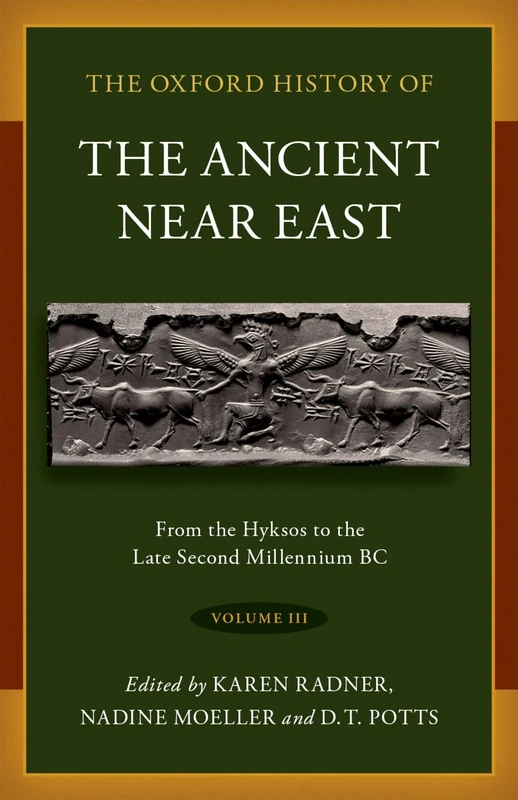 The Oxford History of the Ancient Near East: Volume III: From the Hyksos to the Late Second Millennium BC: 3