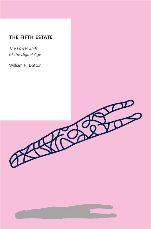The Fifth Estate: The Power Shift of the Digital Age (OXFORD STUDIES DIGITAL POLITICS SERIES) - Image 1