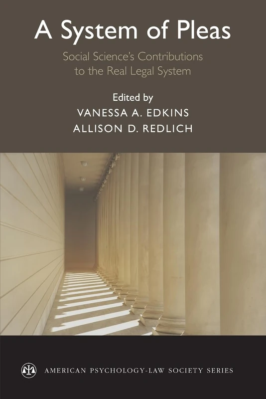 A System of Pleas: Social Sciences Contributions to the Real Legal System (American Psychology-Law Society Series)