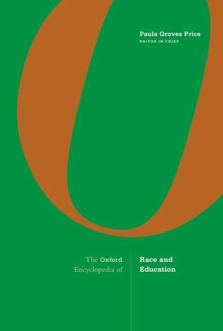 Oxford Encyclopedia of Race and Education - Oxford University Press
