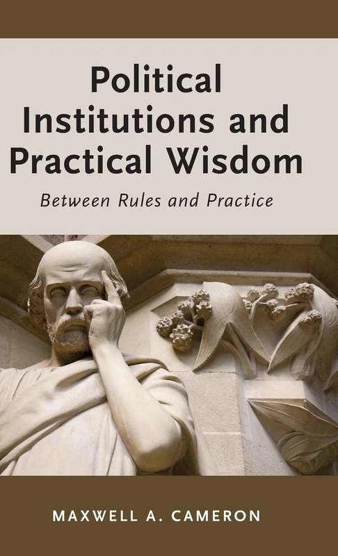 Political Institutions and Practical Wisdom: Between Rules and Practice - Image 1