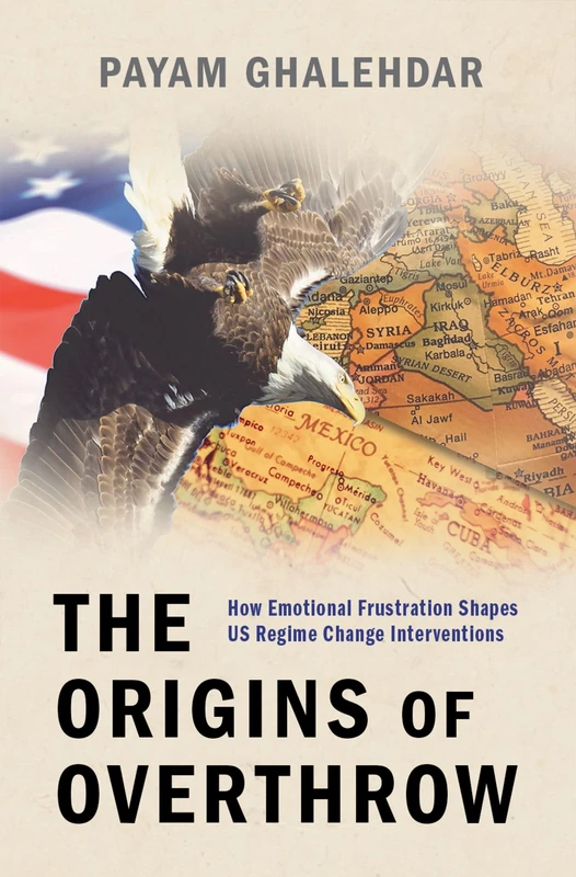 The Origins of Overthrow: How Emotional Frustration Shapes US Regime Change Interventions - Image 1
