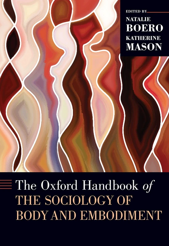 Oxford Handbook of the Sociology of Body and Embodiment