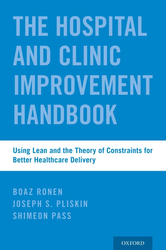 WRAPPER The Hospital Improvement Handbook: Using Lean and the Theory of Constraints for Better Healthcare Delivery
