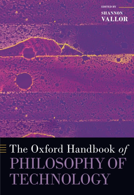 The Oxford Handbook of Philosophy of Technology