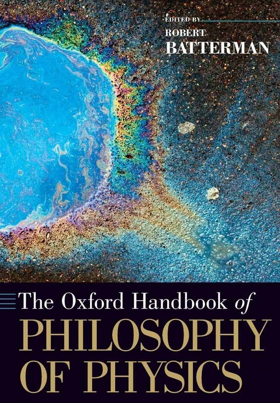 OXFORD HANDBOOK OF PHILOSOPHY OF PHYSICS (Oxford Handbooks)