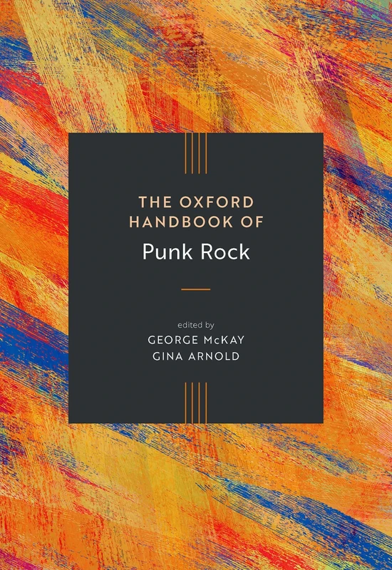 The Oxford Handbook of Punk Rock (Oxford Handbooks)