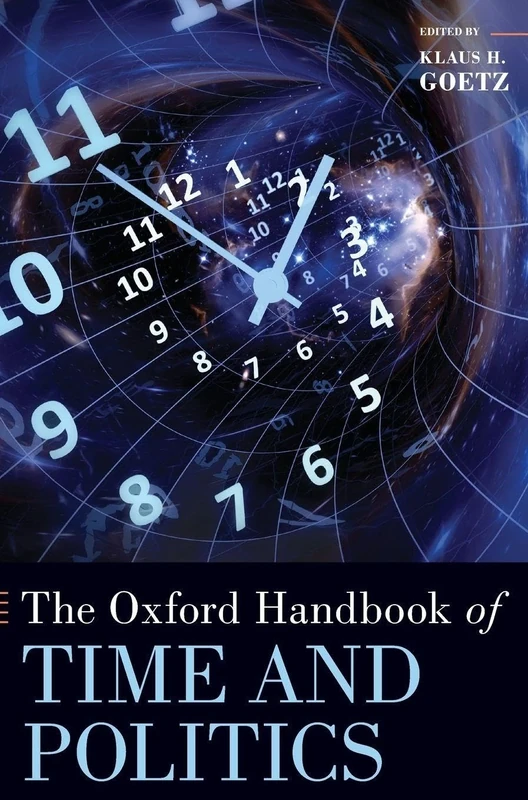 The Oxford Handbook of Time and Politics