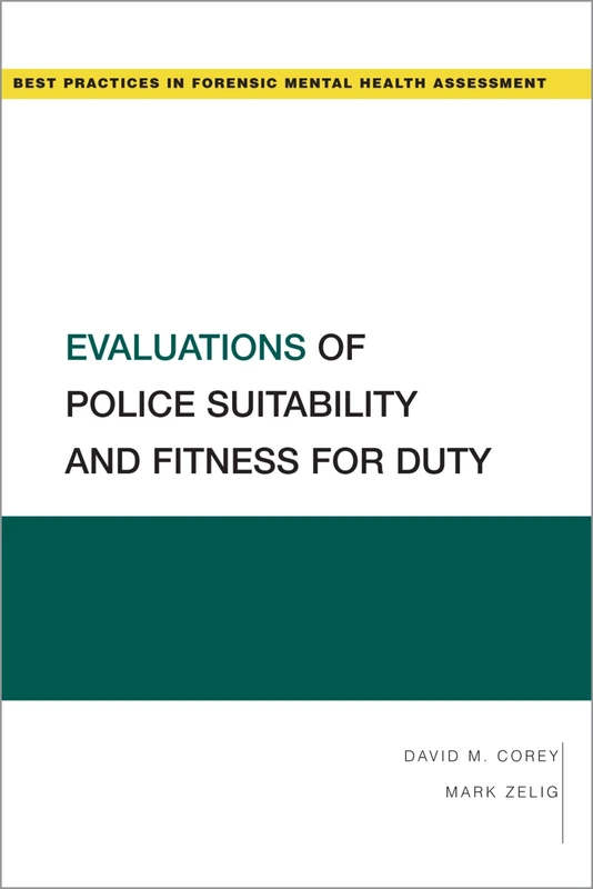 Evaluations of Police Suitability and Fitness for Duty (Best Practices in Forensic Mental Health Assessments)