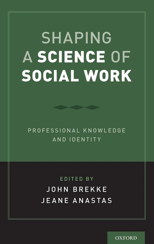 Shaping a Science of Social Work: Professional Knowledge and Identity