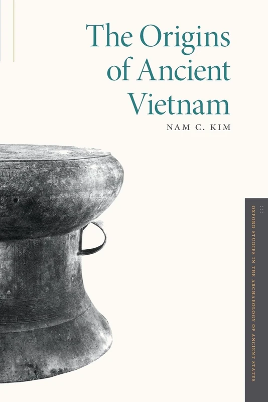 THE ORIGINS OF ANCIENT VIETNAM (Oxford Studies in the Archaeology of Ancient States) - Image 1