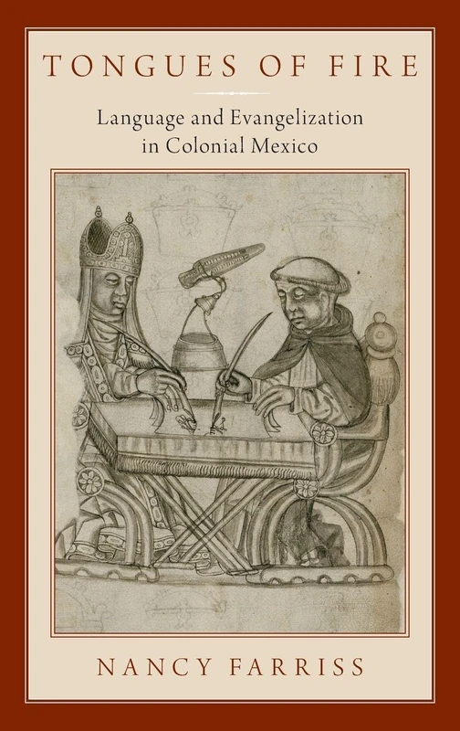 Tongues of Fire: Language and Evangelization in Colonial Mexico