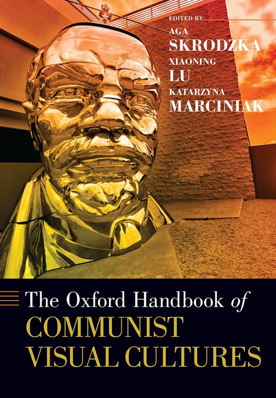 Oxford Handbook of Communist Visual Cultures - OUP Books