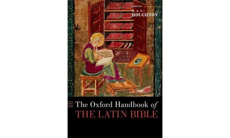 The Oxford Handbook of the Latin Bible (OXFORD HANDBOOKS SERIES)