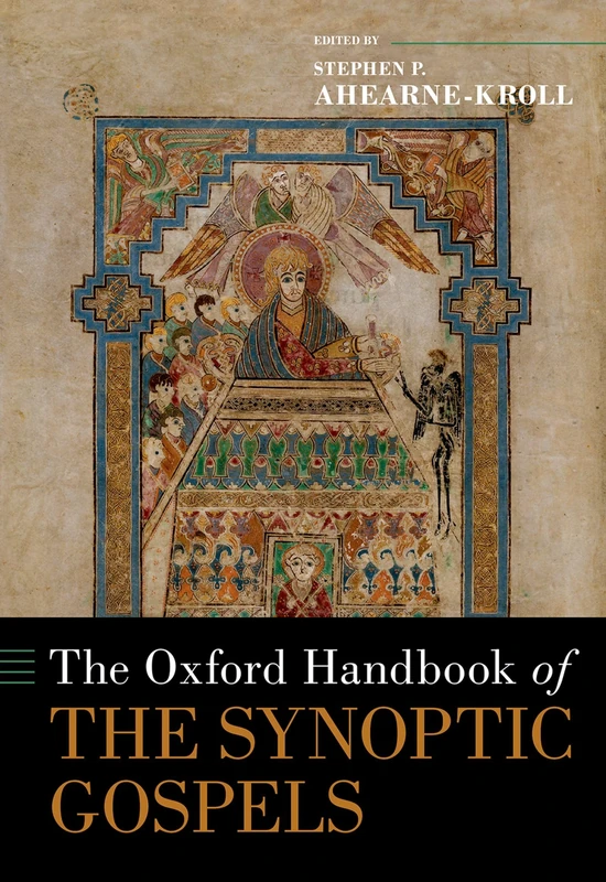 The Oxford Handbook of the Synoptic Gospels (OXFORD HANDBOOKS SERIES)