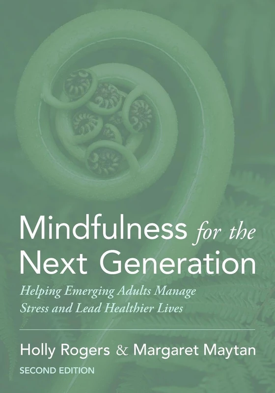 Mindfulness for the Next Generation: Helping Emerging Adults Manage Stress and Lead Healthier Lives - Image 1