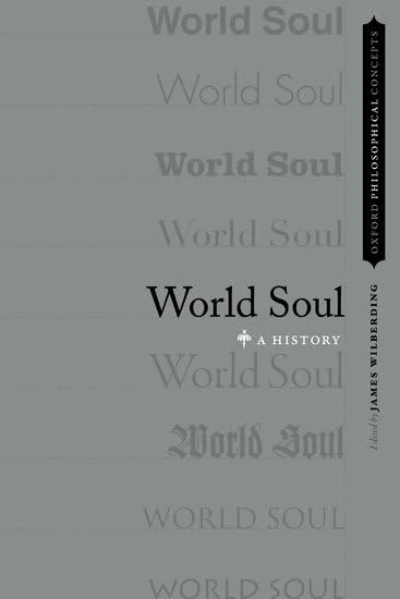 World Soul: A History (Oxford Philosophical Concepts)