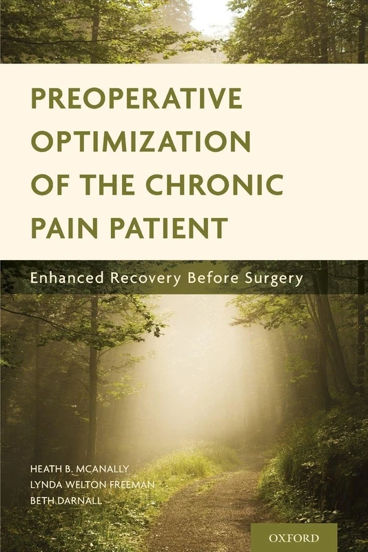 Preoperative Optimization of the Chronic Pain Patient: Enhanced Recovery Before Surgery