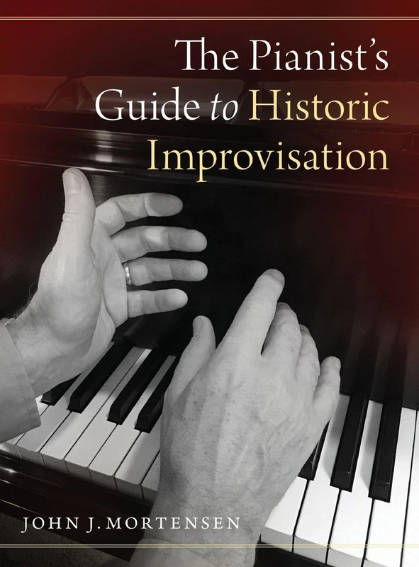 The Pianist's Guide to Historic Improvisation