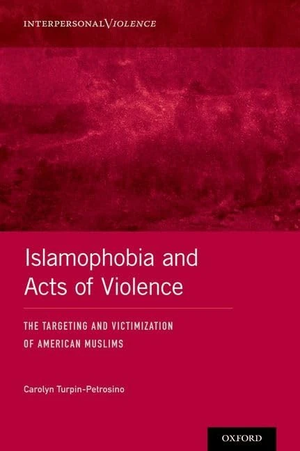 Islamophobia and Acts of Violence: The Targeting and Victimization of American Muslims (Interpersonal Violence) - Image 1