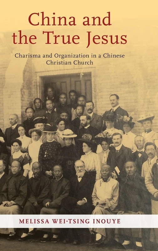 China and the True Jesus: Charisma and Organization in a Chinese Christian Church