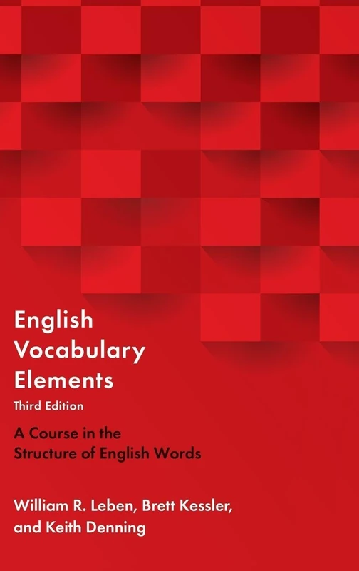 ENGLISH VOCABULARY ELEMENTS 3RD EDITION: A Course in the Structure of English Words
