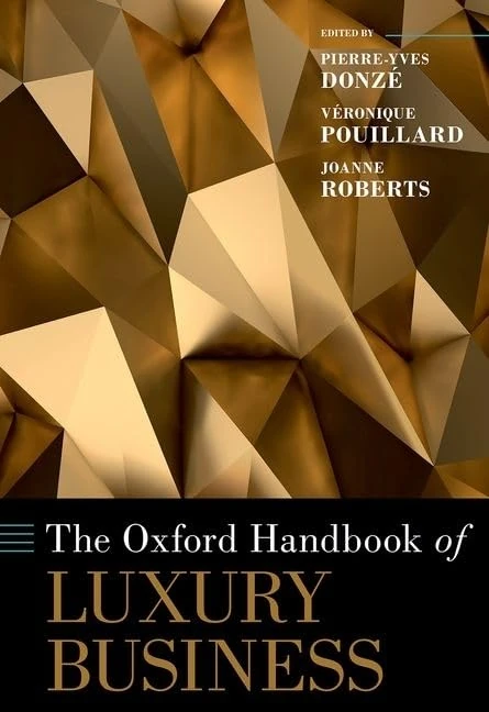 The Oxford Handbook of Luxury Business (Oxford Handbooks)