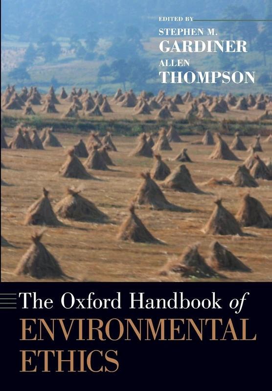The Oxford Handbook of Environmental Ethics (Oxford Handbooks)