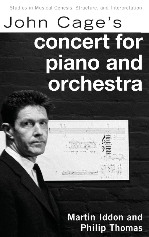 John Cage's Concert for Piano and Orchestra (Studies in Musical Genesis, Structure, and Interpretation)