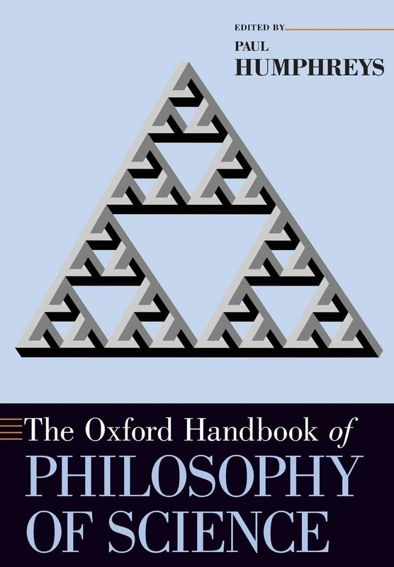 The Oxford Handbook of Philosophy of Science (Oxford Handbooks)