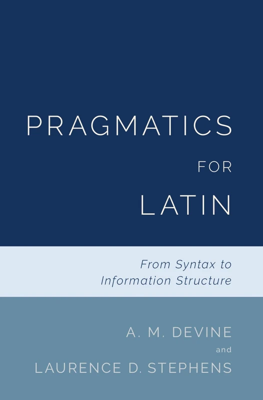 Pragmatics for Latin: From Syntax to Information Structure