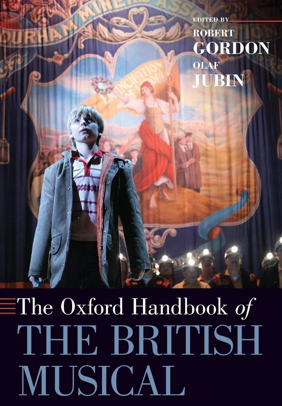 The Oxford Handbook of the British Musical (Oxford Handbooks): Paperback